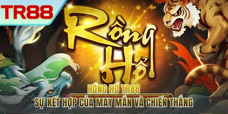 Rồng Hổ TR88