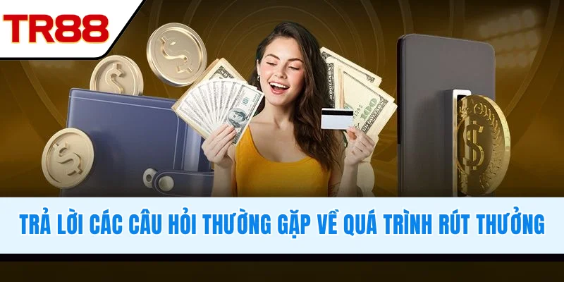 Trả lời các câu hỏi thường gặp về quá trình rút thưởng